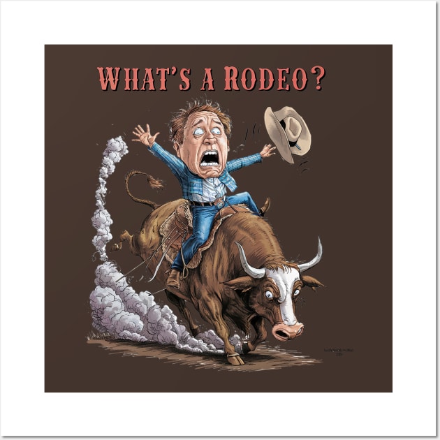 What's a rodeo? Wall Art by Dizgraceland